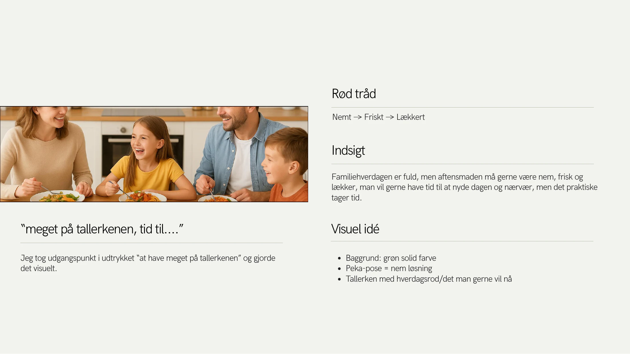 Indsigt, rød tråd og visuel idé til PEKA-kampagnen